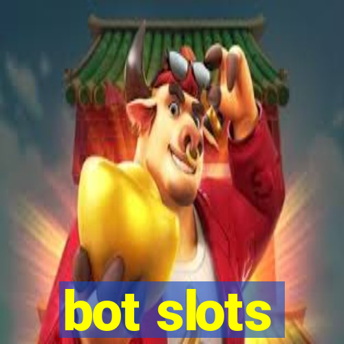 bot slots